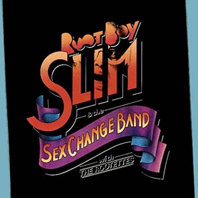 Root Boy Slim & the Sex Change Band