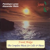 Frank Bridge: The Complete Music for Cello & Piano