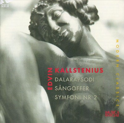 Edvin Kallstenius: Dalarapsodi; Sångoffer; Symfoni Nr 2