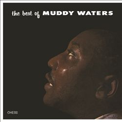 The Best of Muddy Waters [1957 Chess]