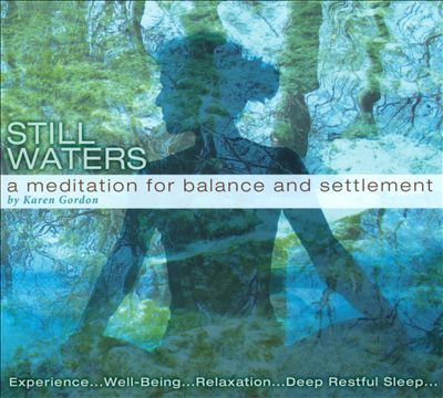 Still Waters: A Meditation For Balance and Settlement