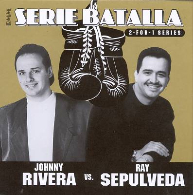 Serie Batalla: Johnny Rivera Vs. Ray Sepulveda