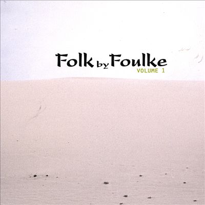 Folk by Foulke, Vol. 1