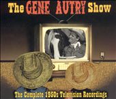 The Gene Autry Show: The Complete 1950s Television Recordings