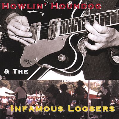 Howlin' Houndog & Infamous Loosers