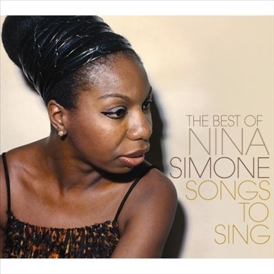 Songs to Sing: Very Best Of Nina Simone