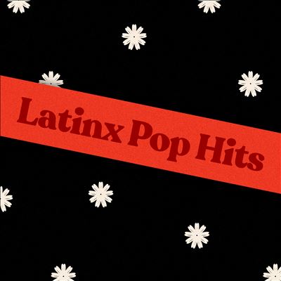 Latinx Pop Hits