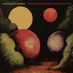 Album herunterladen Orchestra Of Spheres - Brothers And Sisters Of The Black Lagoon