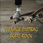 Teenage Dirtbag Skate Rock