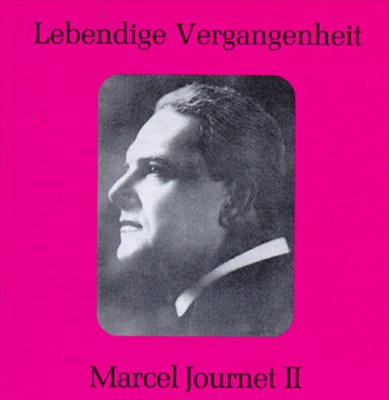 Lebendige Vergangenheit: Marcel Journet II