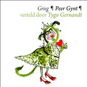 Grieg: Peer Gynt verteld door Tygo Germandt