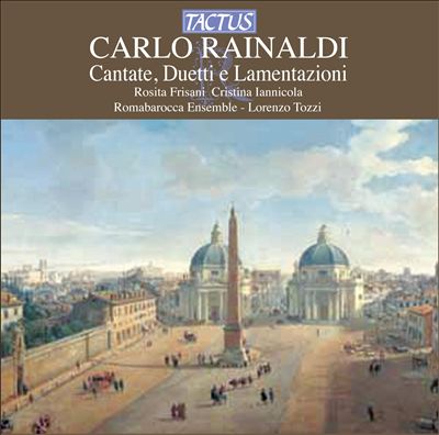 Carlo Rainaldi: Cantate, Duetti e Lamenatazioni