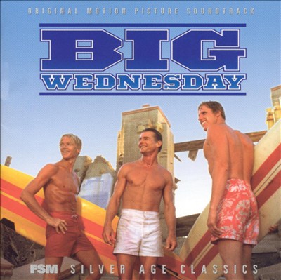 Big Wednesday [Original Motion Picture Soundtrack]