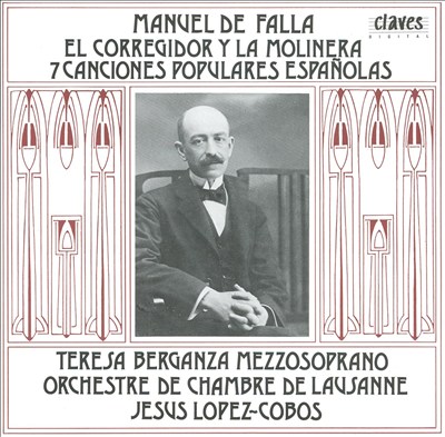 Manuel De Falla: El Corregidor y la Molinera; 7 Canciones Populares Españolas