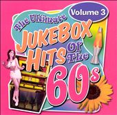 The Ultimate Jukebox Hits of the '60s, Vol. 3