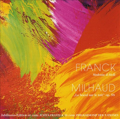 Franck: Sinfonie; Milhaud: Le boeuf sur le toit