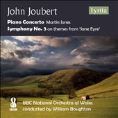 John Joubert: Piano Concerto; Symphony No. 3 on themes from 'Jane Eyre'