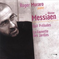 descargar álbum Roger Muraro - Olivier Messiaen Huit Preludes la Fauvette Des Jardins