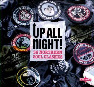 Up All Night! 56 Northern Soul Classics
