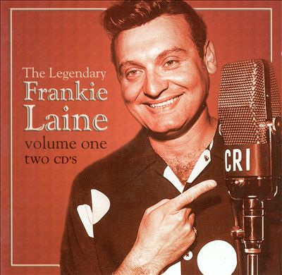 The Legendary Frankie Laine , Vol. 1