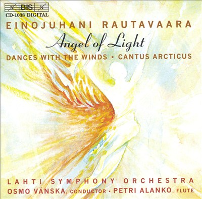 Einojuhani Rautavaara: Angel of Light; Dances with the Winds; Cantus Arcticus