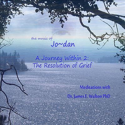 A Journey Within 2: The Resolution of Grief