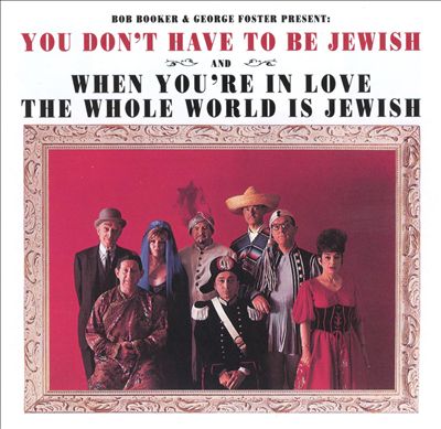 You Don't Have to Be Jewish/When You're in Love the Whole World Is Jewish