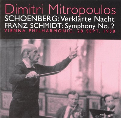 Arnold Schoenberg: Verklärte Nacht; Franz Schmidt: Symphony No. 2