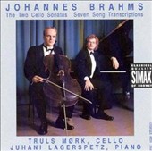 Brahms: The Two Cello Sonatas; Seven Song Transcriptions