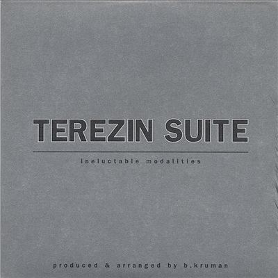 Terezin Suite/Ineluctable Modalities