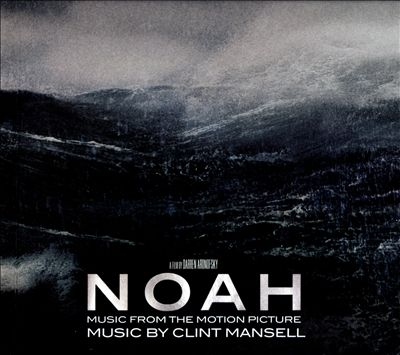 Noah [Original Motion Picture Soundtrack]