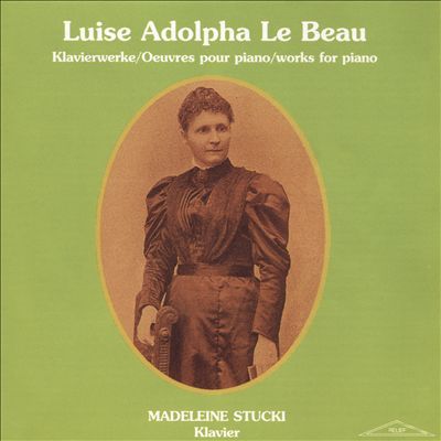Luise Adolphe le Beau: Piano Works