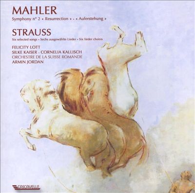 Mahler: Symphony No. 2 "Resurrection"; R. Strauss: Six Selected Songs
