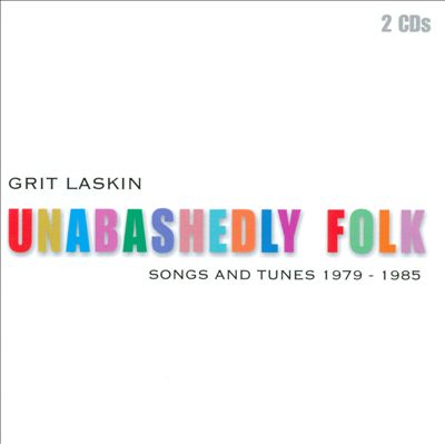 Unabashedly Folk: Songs and Tunes 1979-1985
