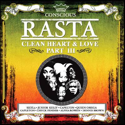 Conscious Rasta: Clean Heart and Love, Pt. 3