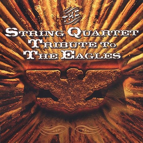 The String Quartet Tribute to the Eagles