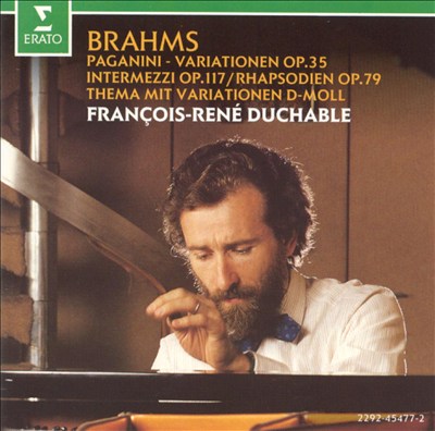 Brahms: Paganini-Variationen; Intermezzi; Rhapsodien; Thema mit Variationen