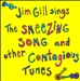 Jim Gill Sings the Sneezing Song and Other Contagious Tunes