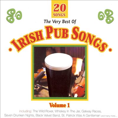 The Very Best of Irish Pub Songs, Vol. 1