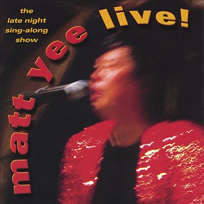 Matt Yee Live! The Late Nite Sing Along Show
