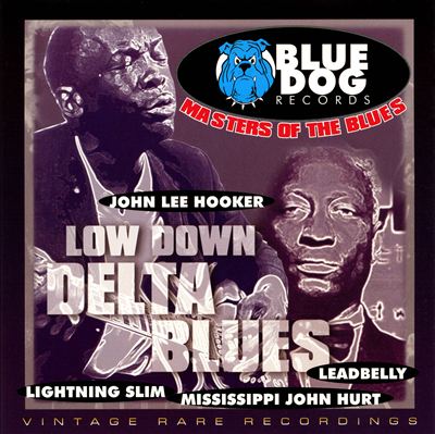 Masters of the Blues: Low Down Delta Blues