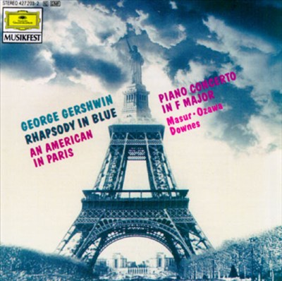 George Gershwin: Rhapsody In Blue; An American In Paris; Concerto In F