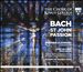 Bach: St. John Passion [2016 Recording]