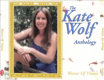 Weaver of Visions: The Kate Wolf Antholgy