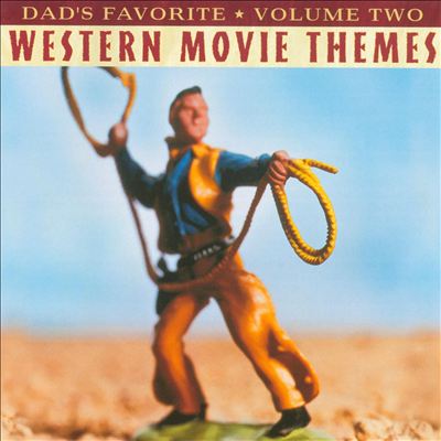Dad's Favorite Wester Movie Themes, Vol. 2
