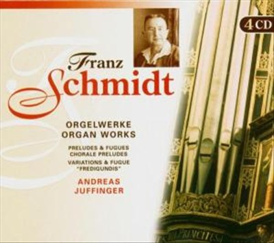 Franz Schmidt: Orgelwerke