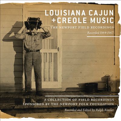 Louisiana Cajun and Creole Music: The Newport Field Recordings