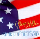 Glenn Miller: Strike up the Band