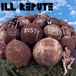 télécharger l'album Ill Repute - Big Rusty Balls