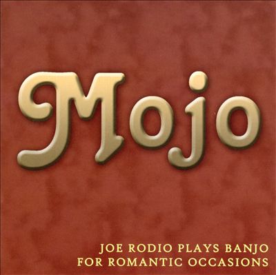 Mojo: Joe Rodio Plays Banjo for Romantic Occasions